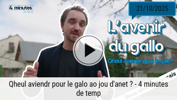 4 minutes de temp - Galoweb - Médias en gallo